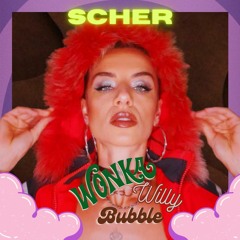 # WONKA WILLY BUBBLE - TASHA&TRACIE + DINSELEKTAH (mashup Dj Scher)