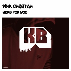 Pink Cheetah - Here For You // KLIMPERBOX KB079 FREE DOWNLOAD