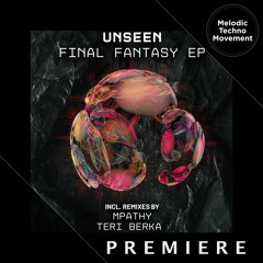 PREMIERE: Unseen - Final Fantasy (Original mix) [Rezongar Music]