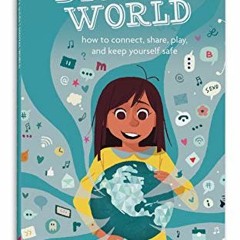 [Free] PDF √ A Smart Girl's Guide: Digital World: How to Connect, Share, Play, and Ke