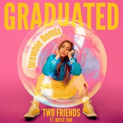 Two Friends - Graduated (Drewbie Remix)