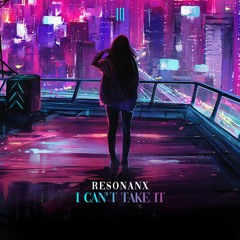 ECL008| Resonanx - I Can't Take It (Official Audio)