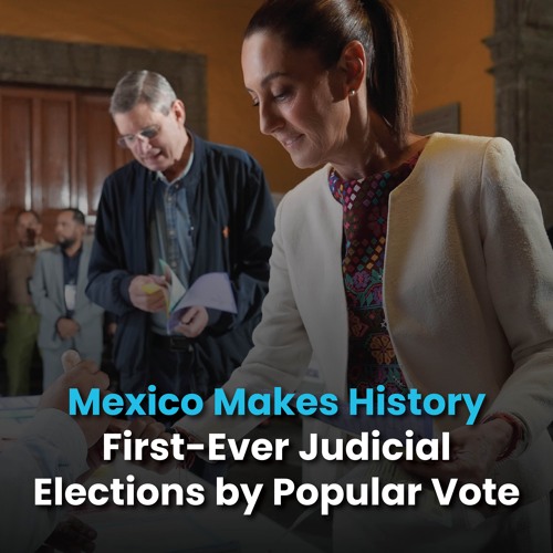 First Ever Election Stream Mexico Makes History: First-Ever Judicial Elections by Popular ...