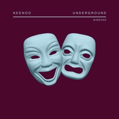 NEENOO - Underground (Original mix) (Ginchiest Records)