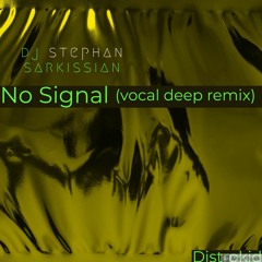 Dj Stephan Sarkissian - No Signal (Vocal deep remix)