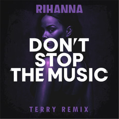 Rihanna - Don't Stop The Music (terry Remix) [FREE DL]