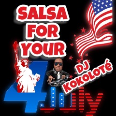 4th of July Salsa Mix 2023 by Dj Kokoloté