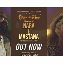 NARA E MASTANA - Abida Parveen _ Asrar - Bazm-e-Rang Chapter 2 Nara e mastana #abidaparveen #mastana