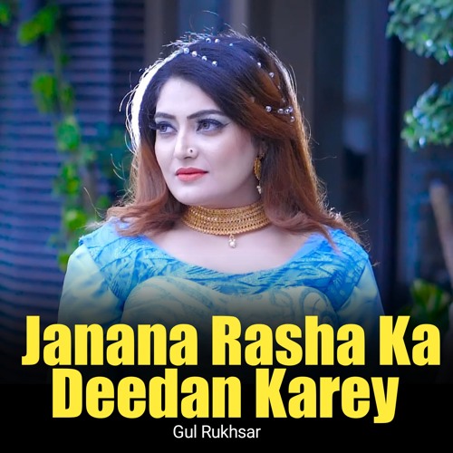 Stream Janana Rasha Ka Deedan Karey by Gul Rukhsar | Listen online for ...
