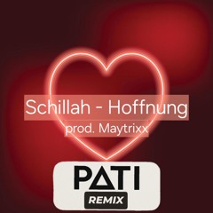 Schillah x Maytrixx - Hoffnung (PATI Remix)