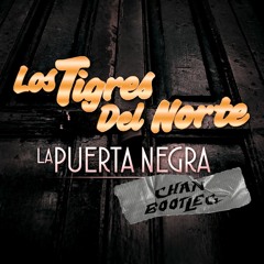 Los Tigres Del Norte - La Puerta Negra (Chan Guaracha Bootleg)