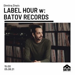 LABEL HOUR w/ Batov Records