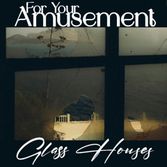 Glass Houses