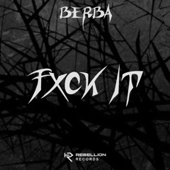 Berba - Fxck It (FREE DL)