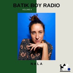 BATIK BOY RADIO VOL. 8: NALA