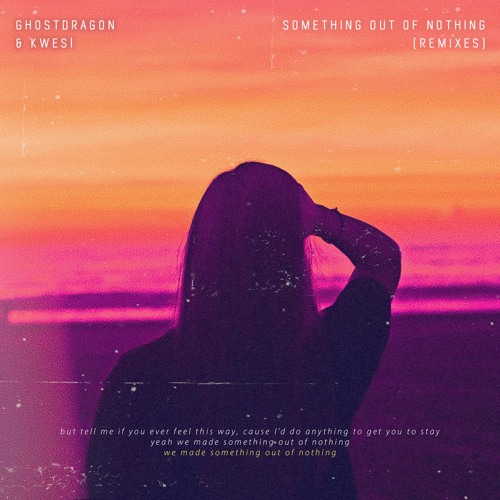 GhostDragon & Kwesi - Something Out Of Nothing (KEPIK Remix)