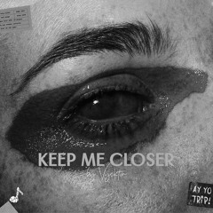 Vycktor - Keep Me Closer [Buy - for free download]