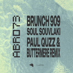 PREMIERE: Brunch 909 - Soul Souvlaki (Buttermere Remix)[ABR073]