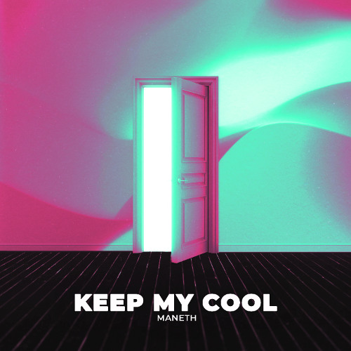 MANETH - Keep My Cool | The Greenroom