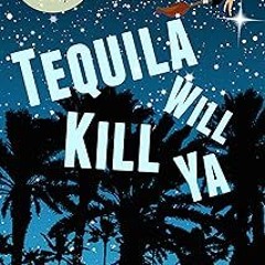 ( Tequila Will Kill Ya: (The Althea Rose Series Book 2.5) BY: Tricia O'Malley (Author) *Epub%