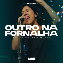 Outro na Fornalha (Ao Vivo)