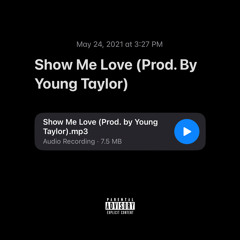 Show Me Love (Prod. By Young Taylor)
