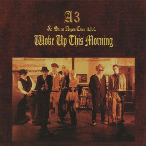 A3 - Woke Up This Morning