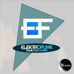 Elektrofunk - Music Take Control (Elektro Melody Mix)