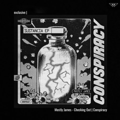 exclusive | Mostly James - Checking Out | Conspiracy