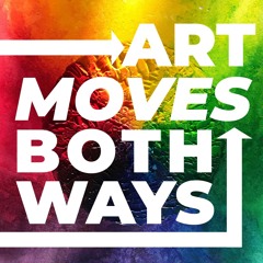 128: Art Moves Both Ways