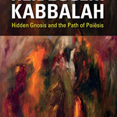 [Access] EBOOK 📂 Heidegger and Kabbalah: Hidden Gnosis and the Path of Poiēsis (New