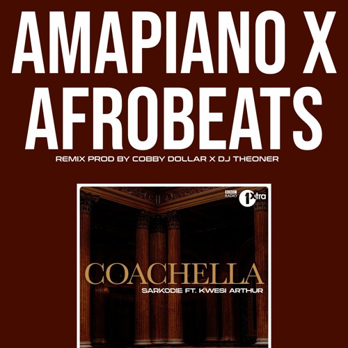 Sarkodie - Coachella ft. Kwesi Arthur (AMAPIANO X AFROBEATS DANCE BEAT REMIX)