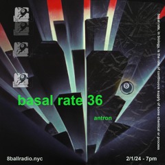 basal rate 36 - 2/1/24 @ 8ballradio