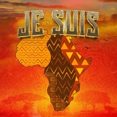 Je suis - MNK
