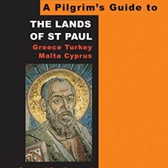 [View] EBOOK 📕 Pilgrims Guide to the Lands of St Paul: Greece, Turkey, Malta, Cyprus