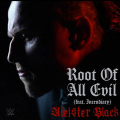WWE Aleister Black - Root Of All Evil (feat. Incendiary) [Entrance Theme]