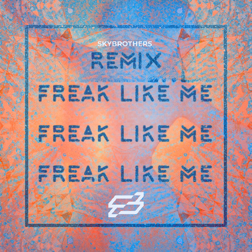 (SkyBrothers Remix) Freak Like Me-(Lee Walkers -DJ Deeon)-Radio Edit-130 bpm-(A9-Energy6)