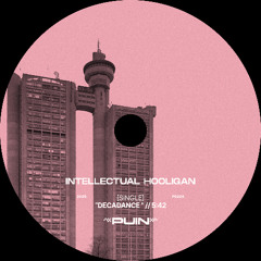 DECADANCE - Intellectual Hooligan [PC024]