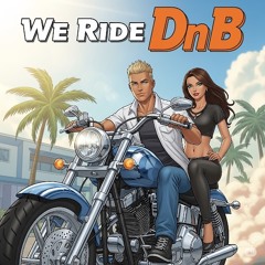We Ride DnB