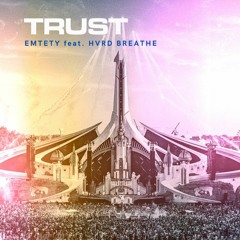 EMTETY Feat. HVRD BREATHE - TRUST (Original Mix)