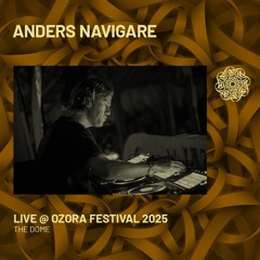 ANDERS NAVIGARE - Live @ Ozora Festival 2025 | The Dome