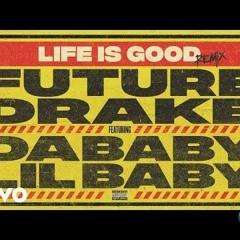 Future - Life Is Good [REMIX] FT DaBaby Lil Baby