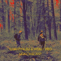 Quantinium & Vitaly Pro - Nonchalant