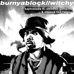 Witch Ya Block ft. Chance the Rapper, Childish Gambino