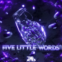 TWO ATTICS - FIVE LITTLE WORDS