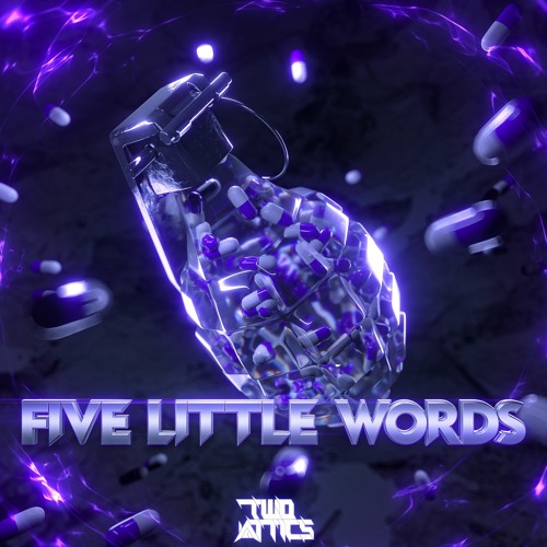 TWO ATTICS - FIVE LITTLE WORDS