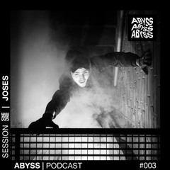 Joses [Vinyl Only] - ABYSS Podcast #003
