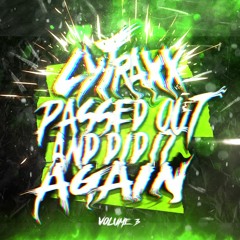 Cytraxx Passed Out And Did It Again VOL.3