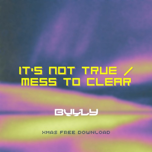 It's Not True [XMAS FREE DL]