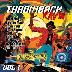Throwback Ravin Vol 1 - Dancehall Mix - Beenie Man, Sean Paul, Busy Signal, Mr Vegas, Elephant Man